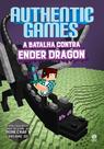Livro - Authenticgames – a batalha contra Ender Dragon