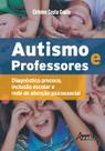 Livro - Autismo e professores: diagnóstico precoce, inclusão escolar e rede de atenção psicossocial