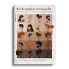 Livro - Autobiografias Racializadas Livro - Autobiografias Racializadas