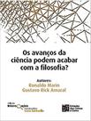 Livro - Avancos Da Ciencia Podem Acabar Com A Filosofia, Os