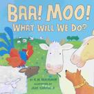 Livro - Baa! Moo! What Will We Do?
