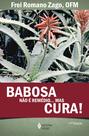Livro - Babosa não é remédio...Mas cura! Livro - Babosa não é remédio...Mas cura!