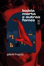 Livro - Baleia morta e outras fomes Livro - Baleia morta e outras fomes