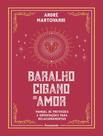 Livro - Baralho Cigano Do Amor - Manual De Previsoes E Orientacoes Para Relacionamentos