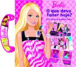 Livro - Barbie - O que devo fazer hoje?