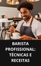 Livro Barista Profissional Técnicas e Receitas