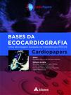 Livro - Bases da Ecocardiografia - Uma abordagem baseada na metodologia POCUS - Cardiopapers Livro - Bases da Ecocardiografia - Uma abordagem baseada na metodologia POCUS - Cardiopapers