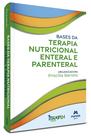 Livro - Bases da terapia nutricional enteral e parenteral