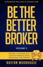 Livro Be the Better Broker Volume 1: Torne-se um dos melhores produtores