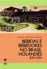 Livro - Bebidas e bebedores no Brasil holandês 1624-1654