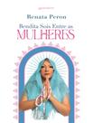 Livro - Bendita Sois Entre As Mulheres Livro - Bendita Sois Entre As Mulheres