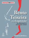 Livro - BENTO TEIXEIRA E A INQUISIÇÃO - Um testemunho do pensamento colonial - Judeus