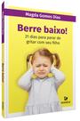 Livro - Berre baixo!