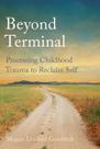 Livro Beyond Terminal: Processando traumas infantis para se recuperar Livro Beyond Terminal: Processando traumas infantis para se recuperar