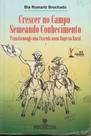Livro - Bia Romariz Brochado - Crescer No Campo Semeando Conhecimento Livro - Bia Romariz Brochado - Crescer No Campo Semeando Conhecimento