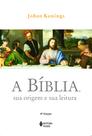 Livro - Bíblia, sua origem e sua leitura
