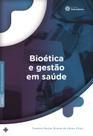 Livro - Bioética e gestão em saúde
