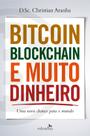 Livro - Bitcoin, Blockchain e Muito Dinheiro Livro - Bitcoin, Blockchain e Muito Dinheiro