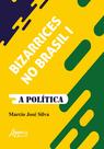 Livro - Bizarrices no Brasil i: a política