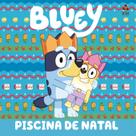 Livro - Bluey Livro de História - Piscina de Natal
