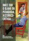 Livro - BNCC Sob o Olhar da Pedagogia Histórico-Crítica