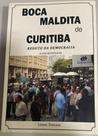 Livro Boca Maldita de Curitiba - Reduto da Democracia