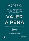 Livro - Bora Fazer Valer a Pena