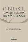 Livro - BRASIL NO CAPITALISMO DO SÉCULO XXI, O Livro - BRASIL NO CAPITALISMO DO SÉCULO XXI, O