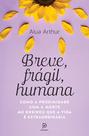 Livro - Breve, frágil, humana