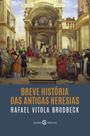 Livro - Breve história das antigas heresias Livro - Breve história das antigas heresias