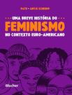 Livro - Breve Historia Do Feminismo, Uma - No Contexto Euro-Americano