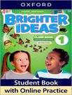 Livro - Brighter Ideas 1 Class Book With Online Practice Capitalized Edition - OXFORD UNIVERSITY