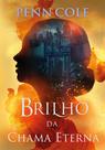 Livro - Brilho da Chama Eterna (Chama Eterna - Livro 2)