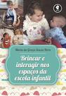 Livro - Brincar e Interagir nos Espaços da Escola Infantil Livro - Brincar e Interagir nos Espaços da Escola Infantil