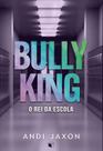 Livro - Bully King: O Rei da Escola (Love is Love Livro 1)