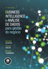 Livro - Business Intelligence e Análise de Dados para Gestão do Negócio Livro - Business Intelligence e Análise de Dados para Gestão do Negócio