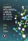 Livro - Business Intelligence e Análise de Dados para Gestão do Negócio Livro - Business Intelligence e Análise de Dados para Gestão do Negócio