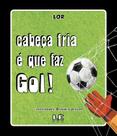 Livro - Cabeça fria é que faz gol!