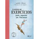 Livro - Caderno de exercícios para superar um fracasso