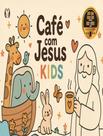 Livro - Cafe Com Jesus Kids - CDG CITADEL EDITORA