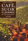Livro - Café, Suor e Lágrimas Livro - Café, Suor e Lágrimas