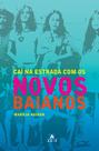 Livro - Caí na estrada com os Novos Baianos Livro - Caí na estrada com os Novos Baianos