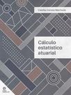 Livro - Cálculo Estatístico Atuarial Livro - Cálculo Estatístico Atuarial
