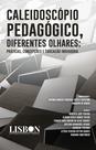 Livro - Caleidoscópio Pedagógico, Diferentes olhares