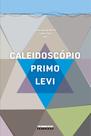 Livro - Caleidoscópio Primo Levi Livro - Caleidoscópio Primo Levi