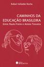 Livro - Caminhos da Educação Brasileira Livro - Caminhos da Educação Brasileira