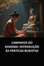 Livro caminhos do dharma introdução às práticas budistas Livro caminhos do dharma introdução às práticas budistas