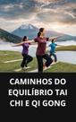 Livro Caminhos do Equilíbrio Tai Chi e Qi Gong - DUKE EDITORA