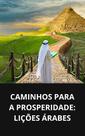 Livro Caminhos para a Prosperidade Lições Árabes