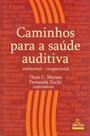Livro - Caminhos para a saúde auditiva